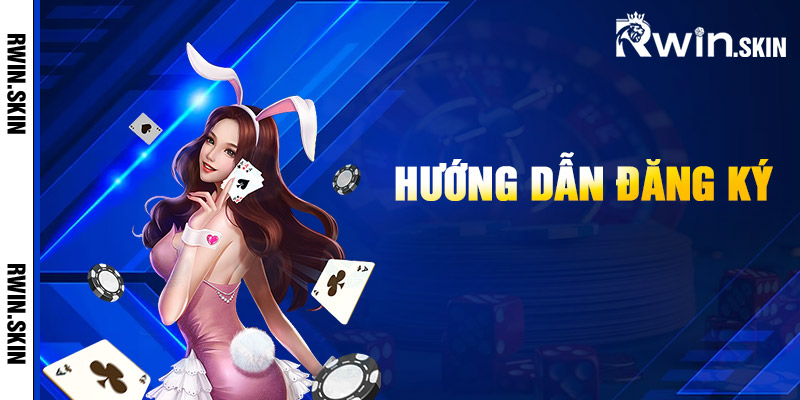 Hướng Dẫn Đăng Ký Rwin Nhanh Chóng Nhận Thưởng Ngay 1 Hướng Dẫn Đăng Ký Rwin